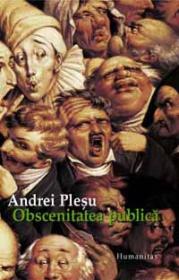 Obscenitatea publica - Plesu Andrei