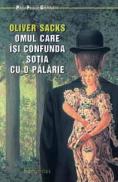 Omul care isi confunda sotia cu o palarie - Sacks Oliver