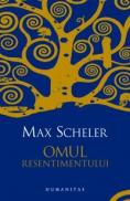 Omul resentimentului - Scheler Max