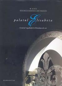 Palatul Elisabeta. Centrul regalitatii in Romania de azi - Principele Radu al Romaniei