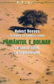 Pamantul e bolnav - ce sanse avem sa supravietuim - Reeves Hubert