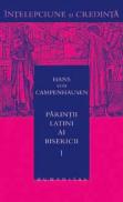 Parintii latini ai Bisericii - vol. 1 - Campenhausen Von Haus
