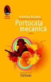 Portocala mecanica - Burgess Anthony
