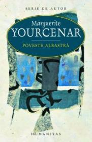 Poveste albastra - Yourcenar Marguerite