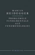 Probleme fundamentale ale fenomenologiei - Heidegger Martin