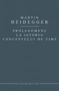 Prolegomene la istoria conceptului de timp - Heidegger Martin