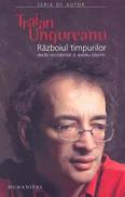 Razboiul timpurilor - Ungureanu Traian