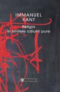 Religia in limitele ratiunii pure - Kant Immanuel