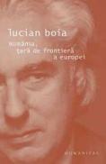 Romania, tara de frontiera a Europei - Boia Lucian