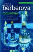 Roquenval. Cronica unui castel vechi - Berberova Nina
