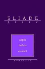 Sarpele - Intilnire - Aventura - Eliade Mircea