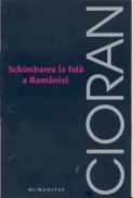 Schimbarea la fata a Romaniei - Cioran Emil