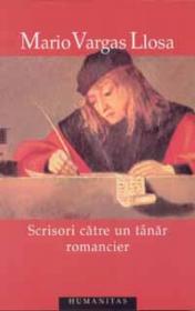 Scrisori catre un tinar romancier - Vargas Llosa Mario