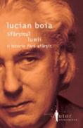 Sfarsitul lumii. O istorie fara sfarsit - Boia Lucian