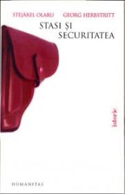 Stasi si Securitatea - Olaru Stejarel