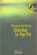 Stavilar la Pacific - Duras Marguerite