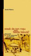 Steak de ton rosu sau fasole batuta? - Nitescu Sanda