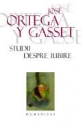 Studii despre iubire - Gasset Ortega Y