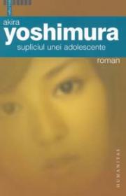 Supliciul unei adolescente - Yoshimura Akira