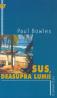 Sus, deasupra lumii - Bowles Paul