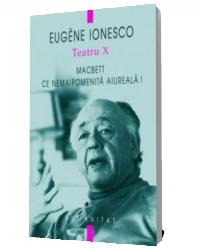 Teatru X. Macbett. Ce nemaipomenita aiureala! - Eugene Ionesco