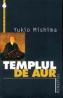 Templul de aur - Mishima Yukio