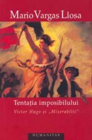 Tentatia imposibilului - Vargas Llosa Mario