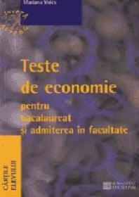 Teste de economie pentru bacalaureat si admiterea in facultate pentru cl a XII-a - Voicu Maria