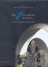 The Elisabeta Palace. The Centre of Royalty in Romania Today - Principele Radu al Romaniei