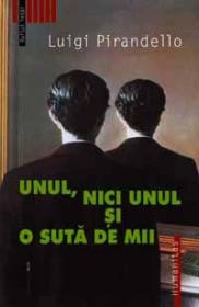 Unul, nici unul si o suta de mii - Pirandello Luigi