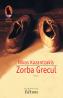 Zorba Grecul - Kazantzakis Nikos