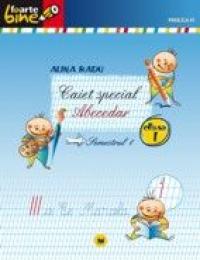 ABECEDAR. CAIET SPECIAL PENTRU CLASA I, SEMESTRUL I - RADU, Alina