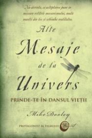 ALTE Mesaje de la Univers. Prinde-te in dansul vietii - Mike Dooley