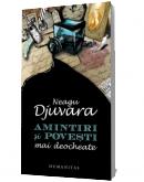 Amintiri si povesti mai deocheate - editia a II-a, adaugita - Neagu Djuvara