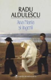 Ana Maria si ingerii - Radu Aldulescu