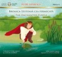 BROASCA-TESTOASA CEA FERMECATA / THE ENCHANTED TURTLE - ISPIRESCU, Petre