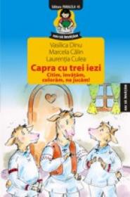 CAPRA CU TREI IEZI: CITIM, INVATAM, COLORAM, NE JUCAM! - DINU, Vasilica ; CULEA, Laurentia ; CALIN, Marcela