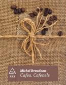 Cafea. Cafenele - Michel Braudeau