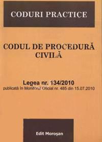 Codul de procedura civila (Legea nr.134/2010 publicata in M.O. nr.485 din 15.07.2010) - ***