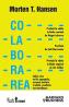 Colaborarea - Morten T. Hansen
