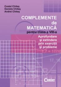 Complemente de matematica pentru clasa a VIII-a  - Costel Chites, Daniela Chites, Andrei Chites