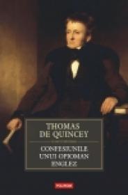 Confesiunile unui opioman englez - Thomas De Quincey