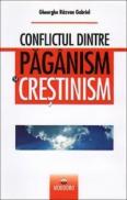 Conflictul dintre paganism si crestinism - Gheorghe Razvan Gabriel