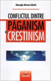 Conflictul dintre paganism si crestinism - Gheorghe Razvan Gabriel
