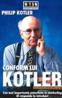 Conform lui Kotler - Cea mai importanta autoritate in marketing iti raspunde la intrebari - Philip Kotler