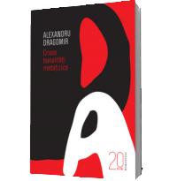 Crase banalitati metafizice - Alexandru Dragomir