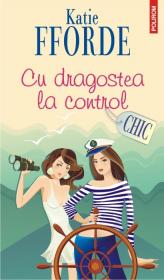 Cu dragostea la control - Katie Fforde
