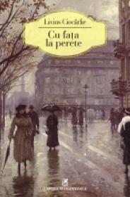 Cu fata la perete - Livius Ciocarlie