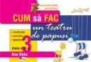 Cum sa fac un teatru de papusi, clasa a III-a - Ana Bebu