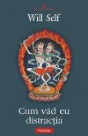 Cum vad eu distractia - Will Self